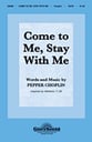 Come to Me,  stay with Me SATB choral sheet music cover
